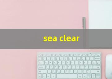 sea clear